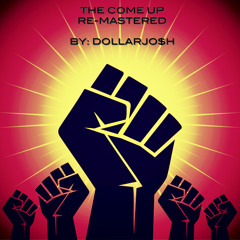 The Come Up (Prod. By DJ DollarJo$H)