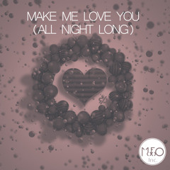 Make Me Love You (All Night Long)