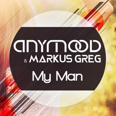 Anymood & Markus Greg - My Man (Mini Prev)