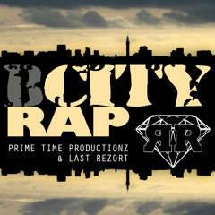 "B-City Rap" Prime Time Productionz & Last Rezort