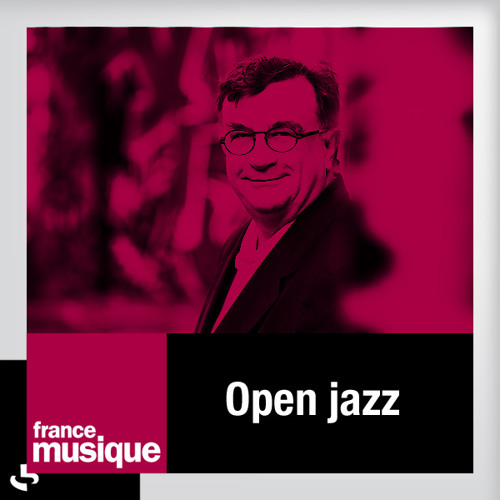 Extrait de l'émission Open Jazz d'Alex Dutilh sur France Musique 13/03/14