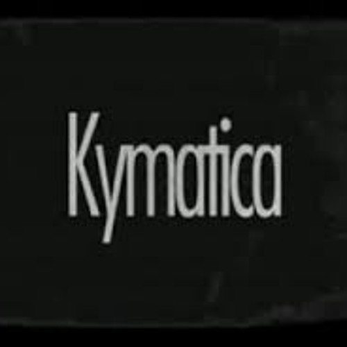 Kymatica - What For