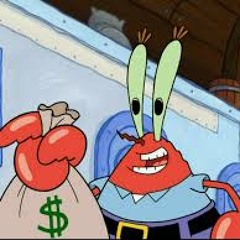 MR. KRABS, REAL TALK X G
