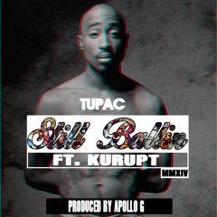 2Pac - Still Ballin' 2014 Ft Kurupt (Produced by Apollo G)