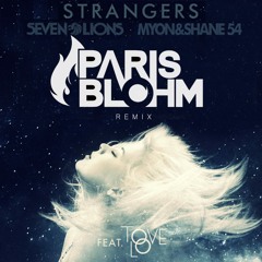 Seven Lions with Myon & Shane 54 feat. Tove Lo - Strangers (Paris Blohm Remix)