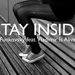 Stay Inside by Funkovsky ft. Vladimir Is Alive