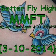 Better Fly High!!!(MMFT)instrumental by Cloud Jones and Dj R3LAPSE