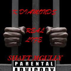K Diamonds Feat. Shaft Mgully - Real Life