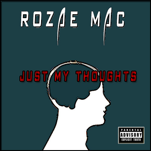 RoZae Mac | Just My Thoughts