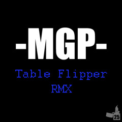 MGP - Table Flipper (RMX)