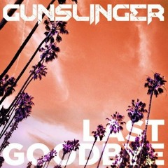 Last Goodbye by Gunslinger