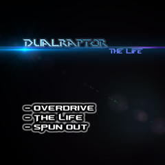 DualRaptor - Overdrive (The Life EP)