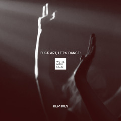FUCK ART, LET'S DANCE! - We're Manicals! (rampue Remix) (COMING SOON)