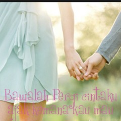 Bawalah Pergi Cintaku