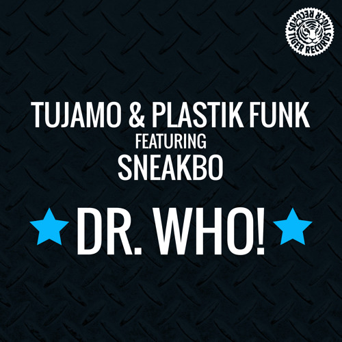 Tujamo & Plastik Funk feat. SneakBo - Dr. Who! (Club Mix)