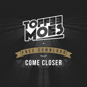 Toffee Moes - Come Closer (Original Mix)