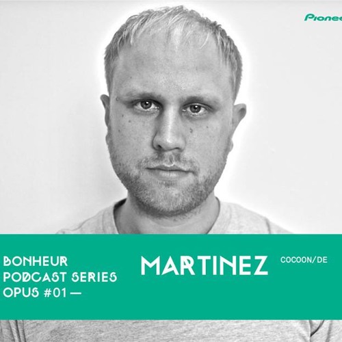Martinez - Bonheur Podcast 01