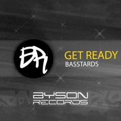 Basstards - Get Ready (OUT NOW)