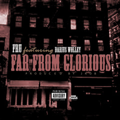 Far From Glorious feat. Darius Wolley