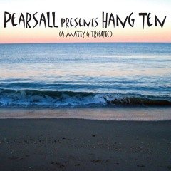 Hang Ten (Matty G Tribute)