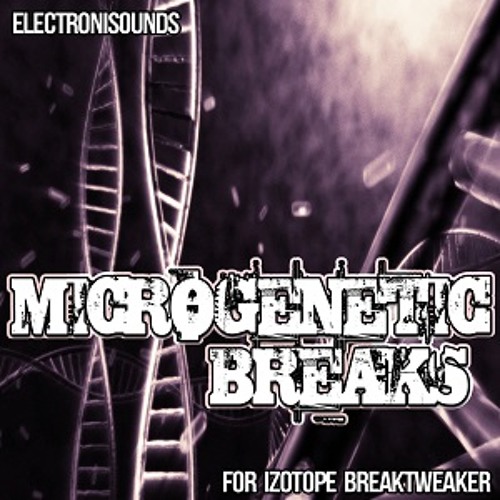 Electronisounds - Microgenetic Breaks for Izotope Breaktweaker - DEMO