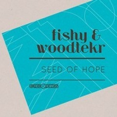 Fishy & Woodtekr - Seed Of Hope (Out Now C Rcordings) (clip)