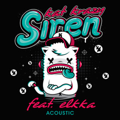 Kat Krazy - Siren Feat. elkka (Acoustic Version)