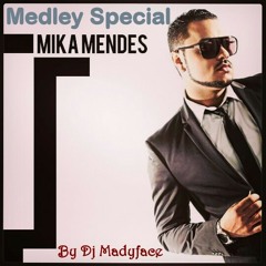 Medley Special Mika Mendes By Dj Madyface