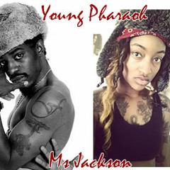 YOUNG PHARAOH X MS JACKSON FREESTYLE (ANDRE 3000 INSPIRED)