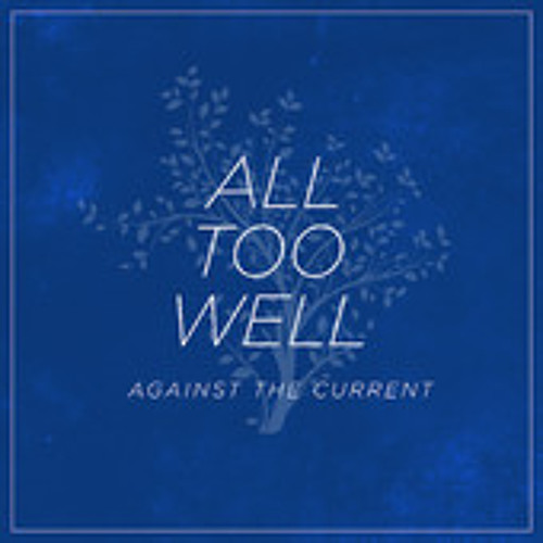 "All Too Well" - Taylor Swift (Against The Current Cover)