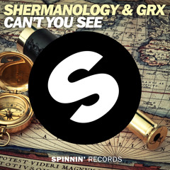 Shermanology & GRX - Can't You See (Original Mix)
