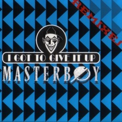 MasterBoy - I Got To Give It Up (Dj H@rd Tune ! Remix)