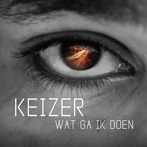 Keizer - Wat Ga Ik Doen