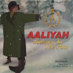 Aaliyah- Journey To The Past (From The Anastasia Soundtrack)