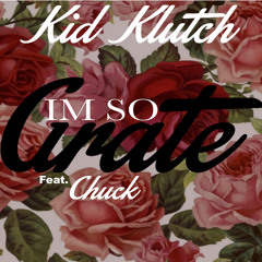 Kid Klutch - Im So Grate Ft. Chuck