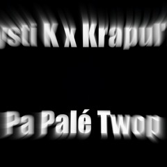 feat Krapul'La_Pa Palé Twop