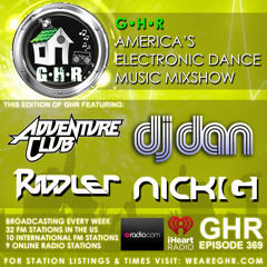 GHR - Adventure Club + DJ Dan & More - Show 369