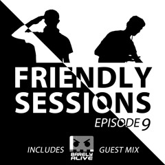 2F Friendly Sessions, Ep. 9 (Includes Barely Alive Guest Mix)