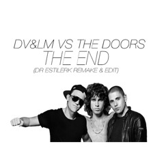 Dimitri Vegas & Like Mike vs The Doors - The end (Dr. Estilerk Remake & Edit)