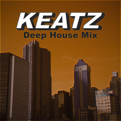 Keatz with the Beatz, ep. 1 "Deep House Mix"