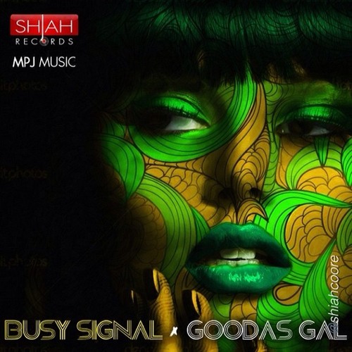 Busy Signal - Goodas Gal [Shiah Records 2014]
