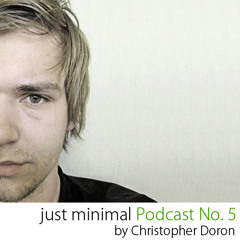 just minimal Podcast No.5 by Christopher Doron | DJ-set
