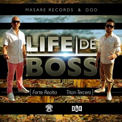 LIFE DE BOSS - Forte Realta, Titan Tercero