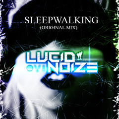 Sleepwalking (Original Mix)[FREE DOWNLOAD]