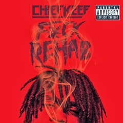 Chief Keef - Fxck Rehab