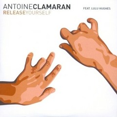 Antoine Clamaran feat Lulu Hugues - Release Yourself (Original Mix)