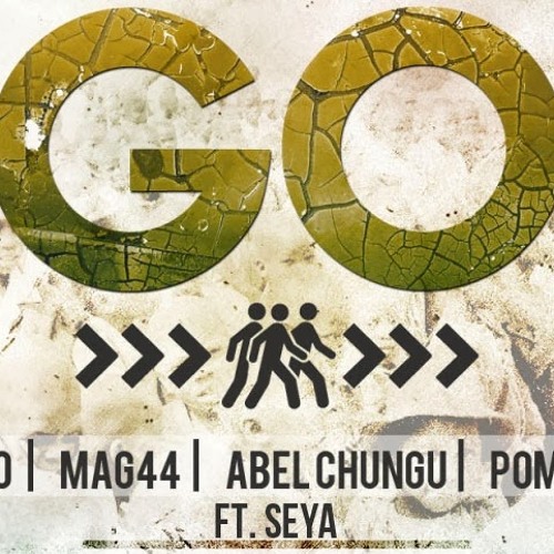 Go - Tio, Mag44, Abel Chungu, Pompi