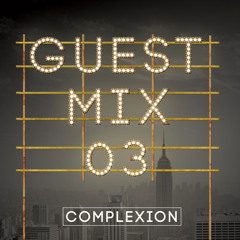 Guest Mix 003: Complexion