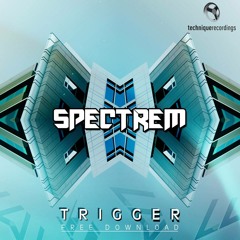 Spectrem - Trigger (Free Download)