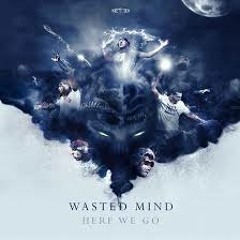 Wasted Mind - At Night